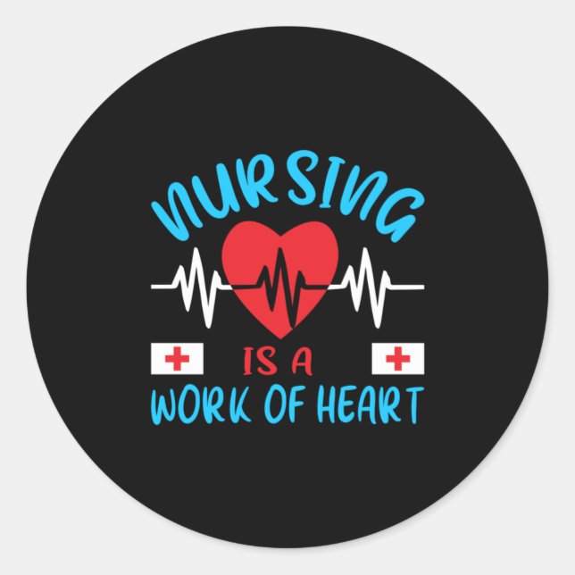 Nurse Gift | Nursing Is A Work Of Heart Runt Klistermärke (Framsida)