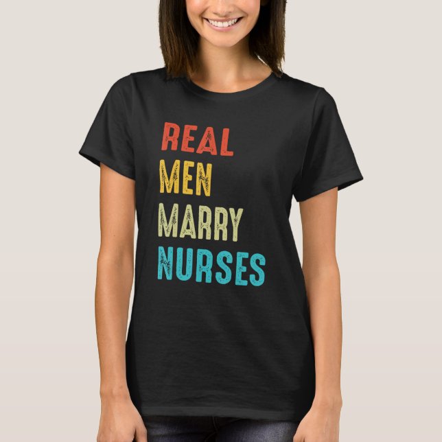Nurse Husband Real Men Marry Nurses 3 T Shirt (Framsida)