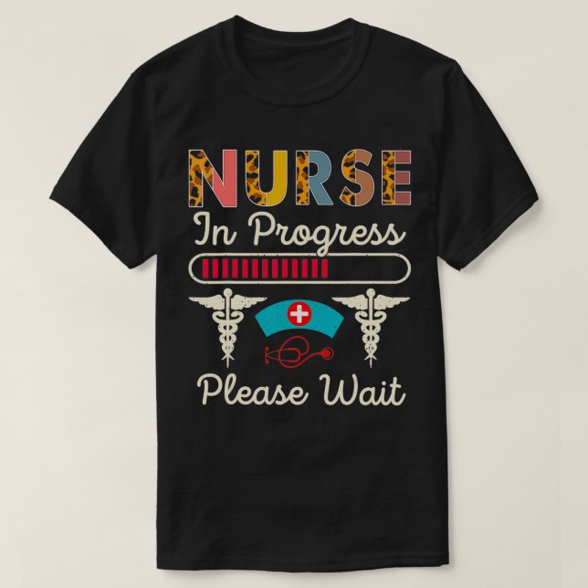 Nurse In Progress Please Wait, Funny Future Nurse  T Shirt (Design framsida)