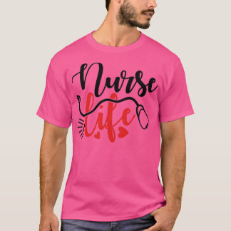 Nurse Life Gifts T Shirt