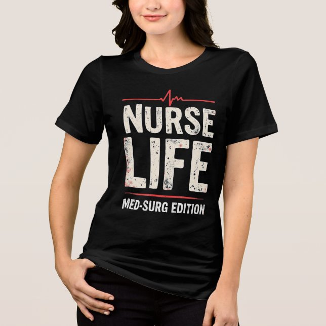 Nurse Life Med-Surg Edition T Shirt (Framsida)
