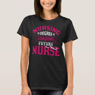 Nurse Life merch, sjuksköterskegrad Loading Future T Shirt