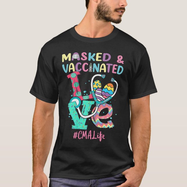 Nurse Love Masked And Vaccinated CMA Lifes Nursing T Shirt (Framsida)