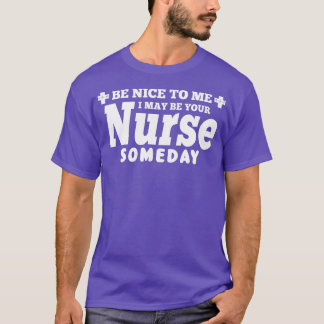 Nurse Lusnyge var snäll mot mig. Jag kan vara dina T Shirt