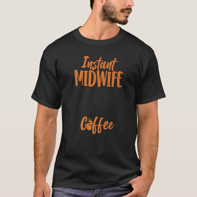 Nurse Midfru Birth Worker Coffee Instant Midfru T Shirt (Framsida)