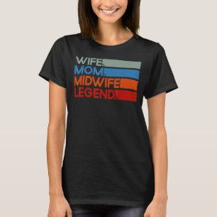 Nurse Midfru Birth Worker Maka Mamma Midfru Legend T Shirt