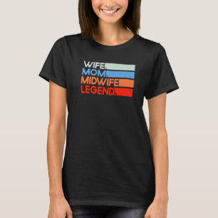 Nurse Midfru Birth Worker Maka Mamma Midfru Legend T Shirt