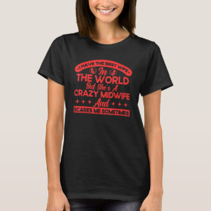Nurse Midfru Birth Worker My Crazy Midfru Skrämmer T Shirt