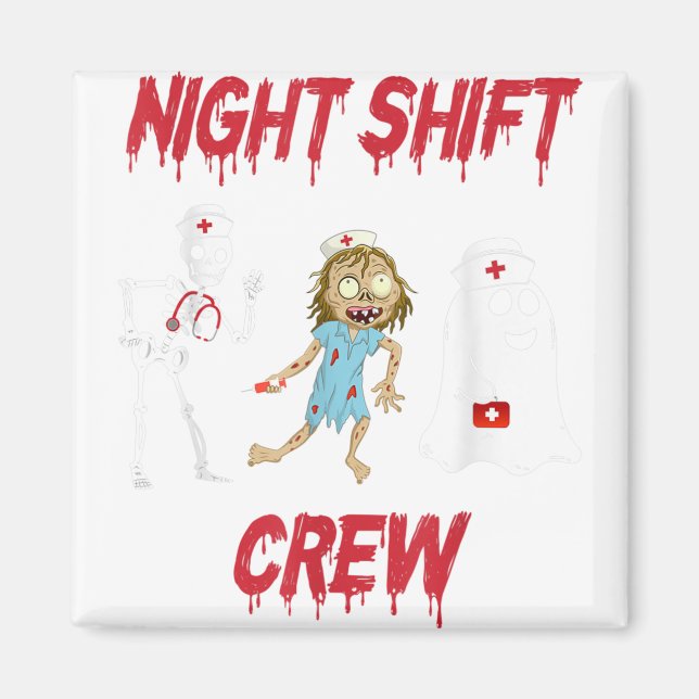 Nurse Night Shift Crew Ghost Skeleton Zombie Funny Magnet (Framsidan)