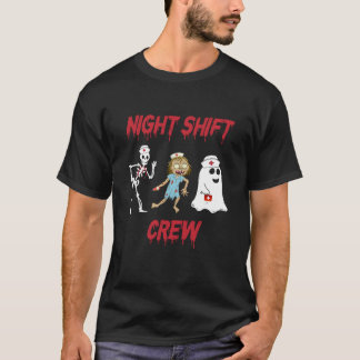 Nurse Night Shift Crew Ghost Skeleton Zombie Funny T Shirt