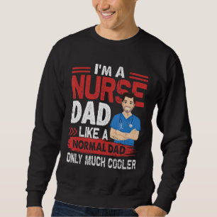 Nurse Pappa som ett normalt Pappa, bara mycket kyl Lång Ärmad Tröja