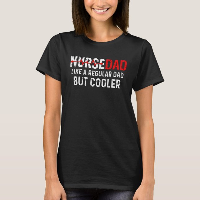 Nurse Pappa som Regular Pappa men Cooler Fars dag T Shirt (Framsida)