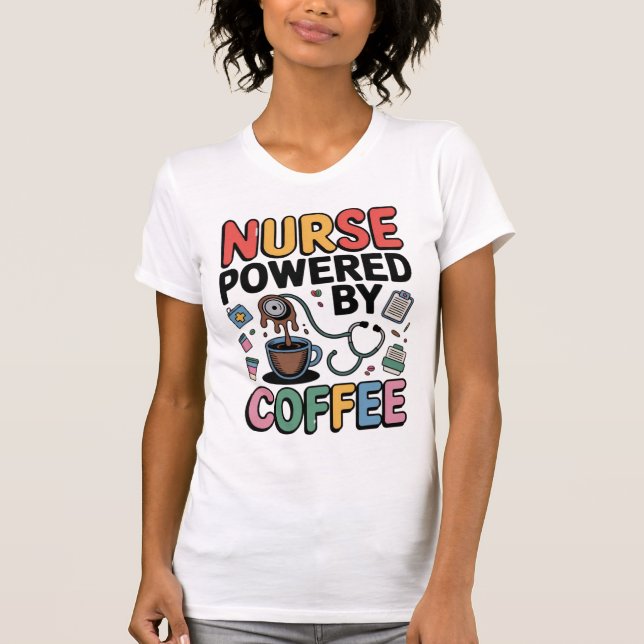 Nurse Powered by Coffee T Shirt (Framsida)