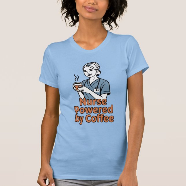 Nurse Powered by Coffee T-shirt (Framsida)