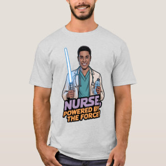 Nurse Powered by the Force  T Shirt