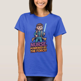 Nurse Powered by the Force  T Shirt