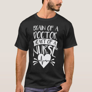 Nurse Practitioner Brain Of A Doctor Heart Of A Nu T Shirt