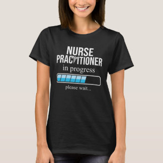 Nurse Practitioner in Work Nursing School T Shirt