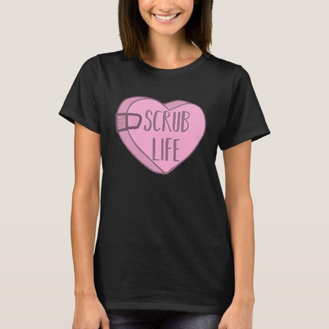 Nurse Scrub Life Valentines Day Candy Heart T Shirt (Framsida)