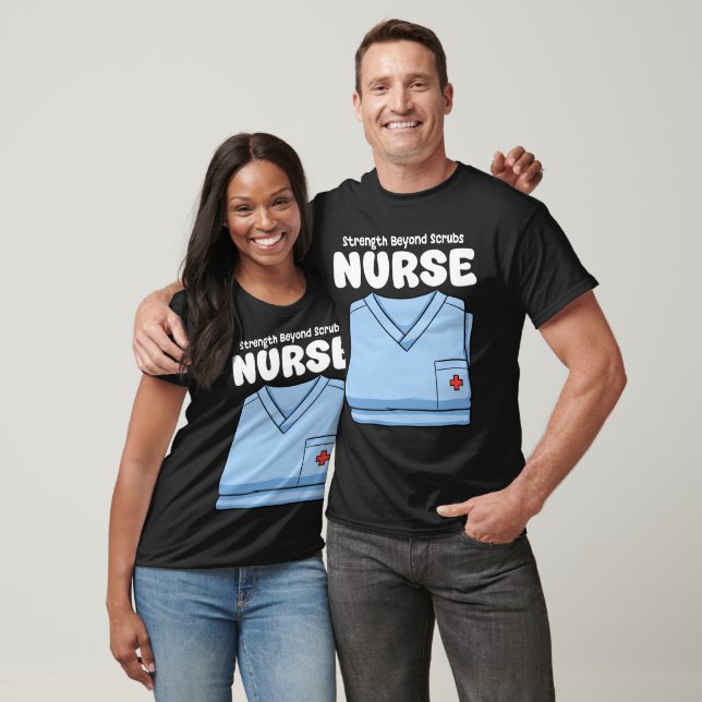 NURSE - STRENGTH BEYOND SCRUBS T SHIRT (Unisex)