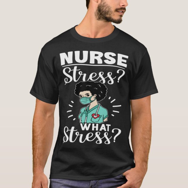 Nurse Stress What Stress T Shirt (Framsida)