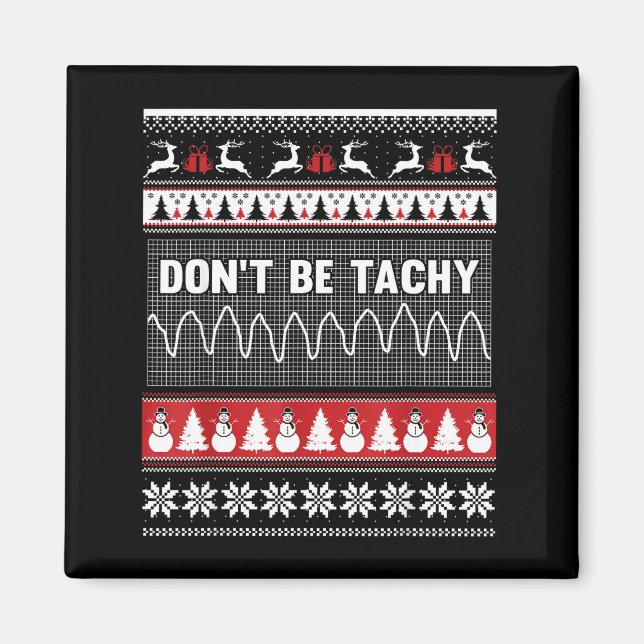Nurse Ugly Christmas Sweater - Don't Be Tachy  Magnet (Framsidan)