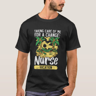 Nurse Vacation Nursing Off Duty Medicine Summer Ge T Shirt