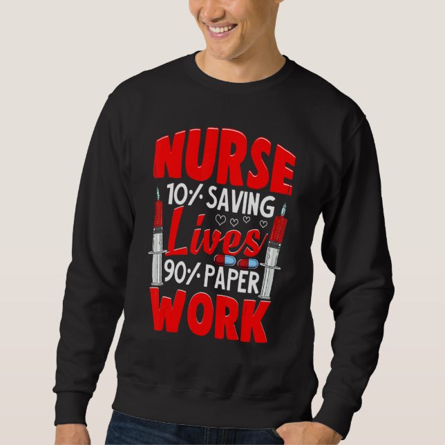 Nurses 10 Saving Lives 90 Paperwork Nurse Lång Ärmad Tröja (Framsida)
