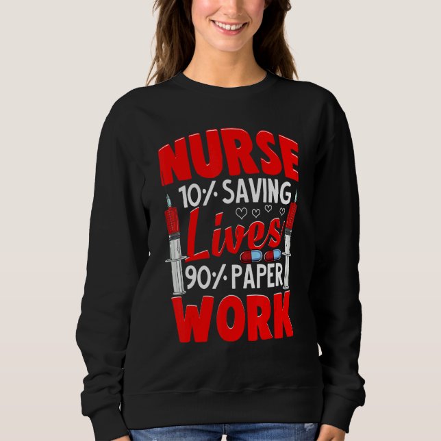 Nurses 10 Saving Lives 90 Paperwork Nurse T Shirt (Framsida)