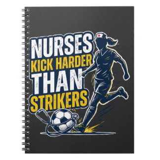 Nurses Kick Harder Than Strikers Anteckningsbok