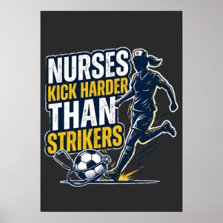Nurses Kick Harder Than Strikers Poster