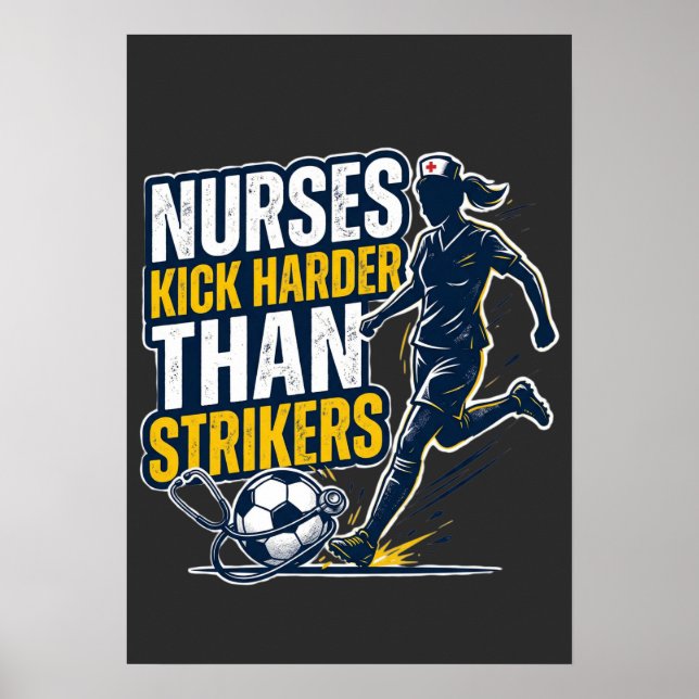 Nurses Kick Harder Than Strikers Poster (Framsidan)