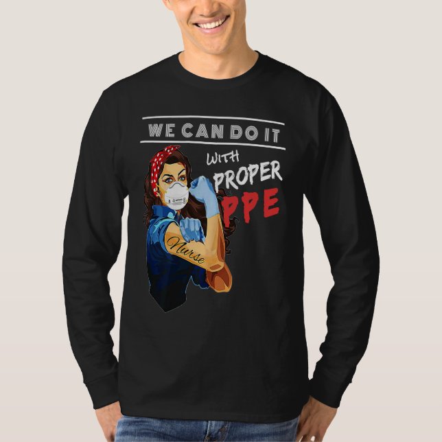 Nurses We Can Do It With Proper PPE  Nurse T Shirt (Framsida)