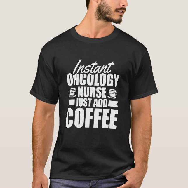 Nursing Coffee Hospital Caretaker  Oncology Nurse T Shirt (Framsida)