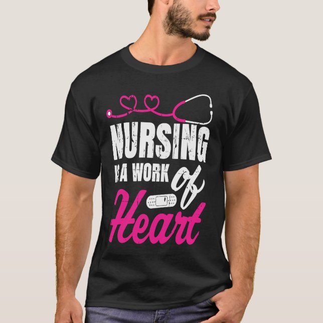 Nursing Is A Work Of Heart Nurse Nurses Student T Shirt (Framsida)