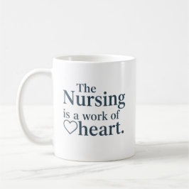 Nursing is a Work of Heart Personalized Gift Kaffemugg