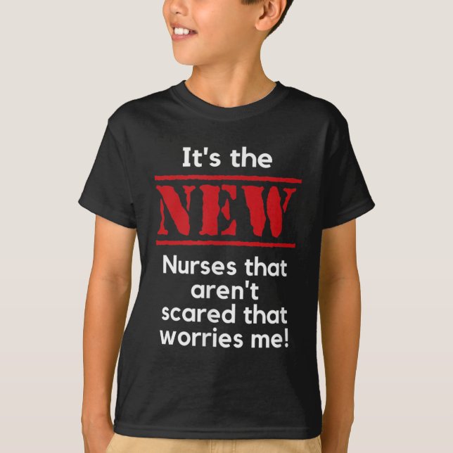 Nursing Quote It's The New Nurses That E Me Rn Dnp T Shirt (Framsida)
