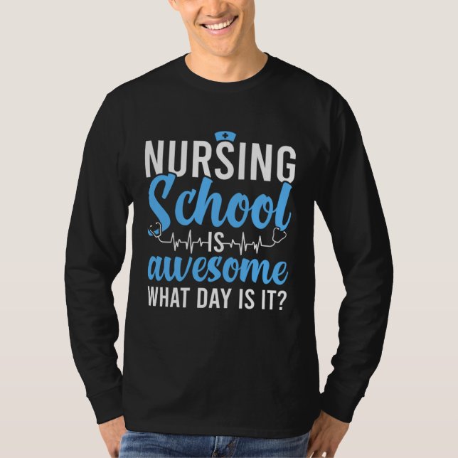 Nursing School Is Awesome Future Nurse Nursing Stu T Shirt (Framsida)