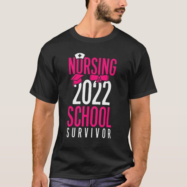 Nursing School Survivor 2022 Nursing Grad Graduati T Shirt (Framsida)