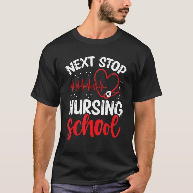 Nursing Student Next Stop Nursing School Graduate T Shirt (Framsida)