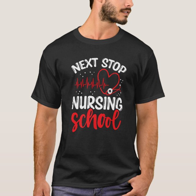 Nursing Student Next Stop Nursing School Graduate T Shirt (Framsida)