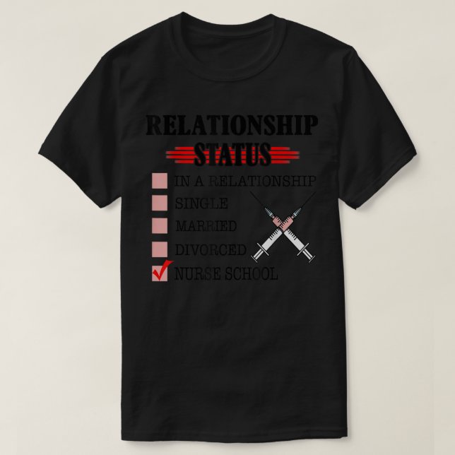 Nursing Student Relationship Status Future School  T Shirt (Design framsida)