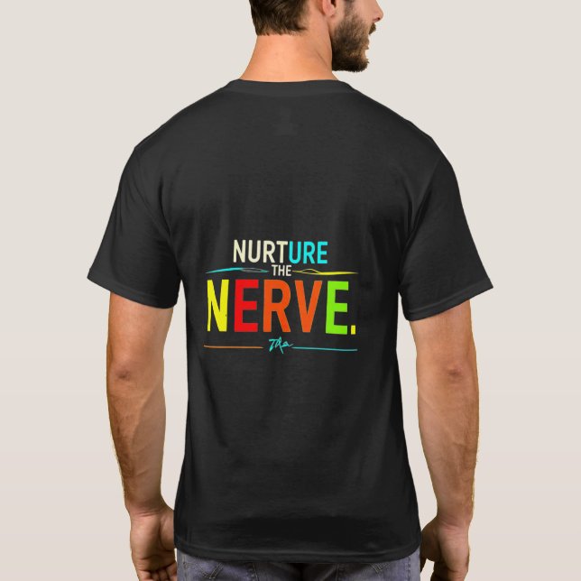 Nurture the Nerve. T Shirt (Baksida)