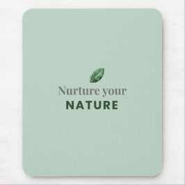 Nurture Your Nature Minimal Motivational Mouse Pad Musmatta