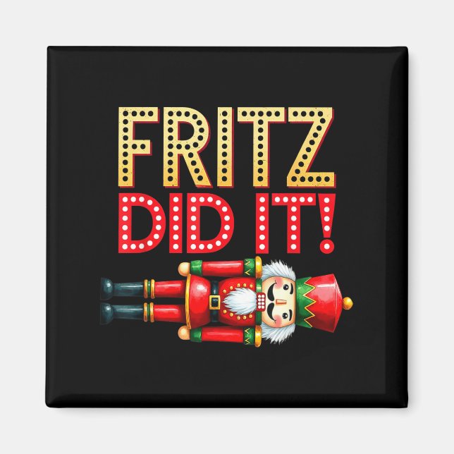 Nutcracker Fritz Did It Clara Funny Christmas Ball Magnet (Framsidan)