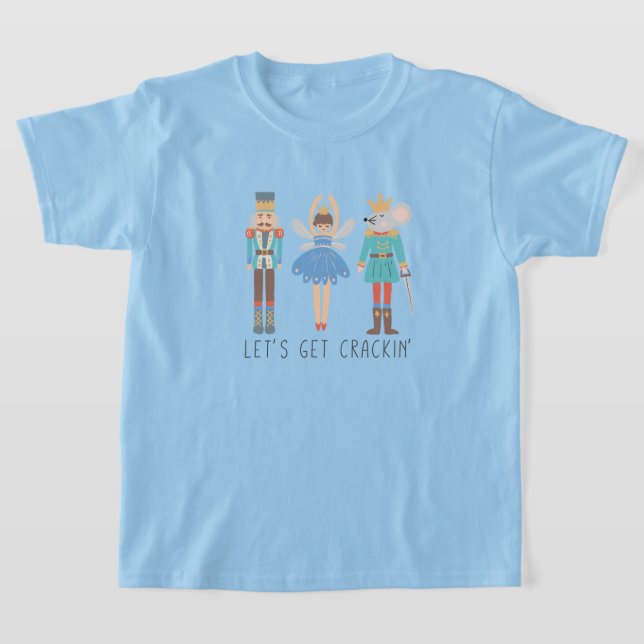 Nutcracker Låt oss Hämta sprickor, Unisex Kids T-S T Shirt (Laydown)