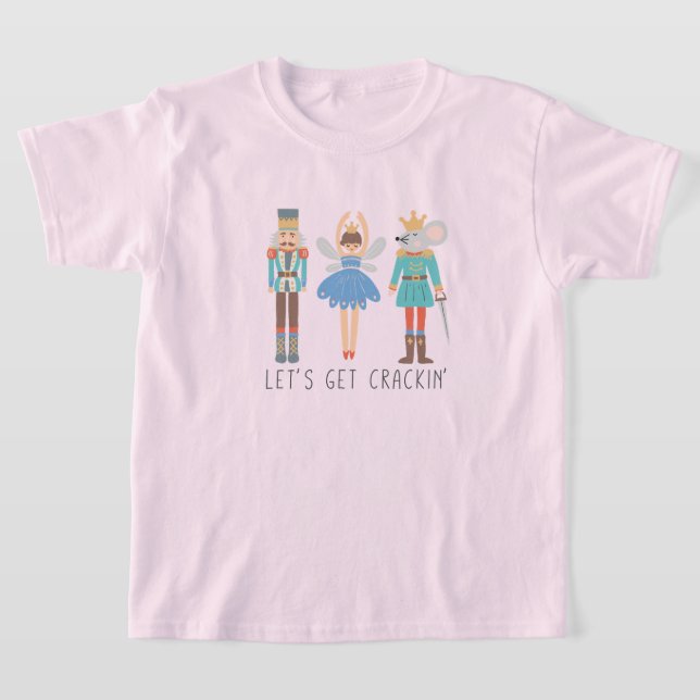 Nutcracker Låt oss Hämta sprickor, Unisex Kids T-S T Shirt (Laydown)