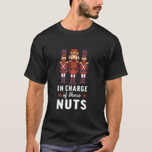 Nutcracker Squad in Charge Nöt Ballet Gift T Shirt