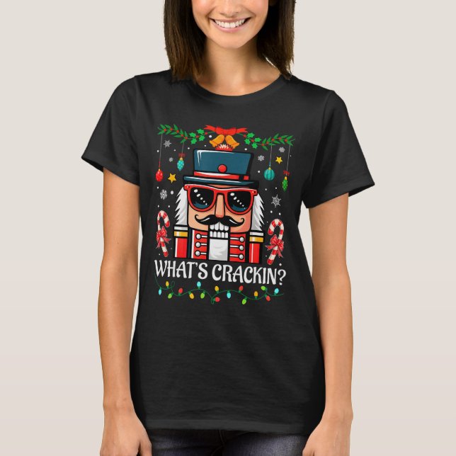 Nutcracker What's Crackin Funny Christmas Men Wome T Shirt (Framsida)