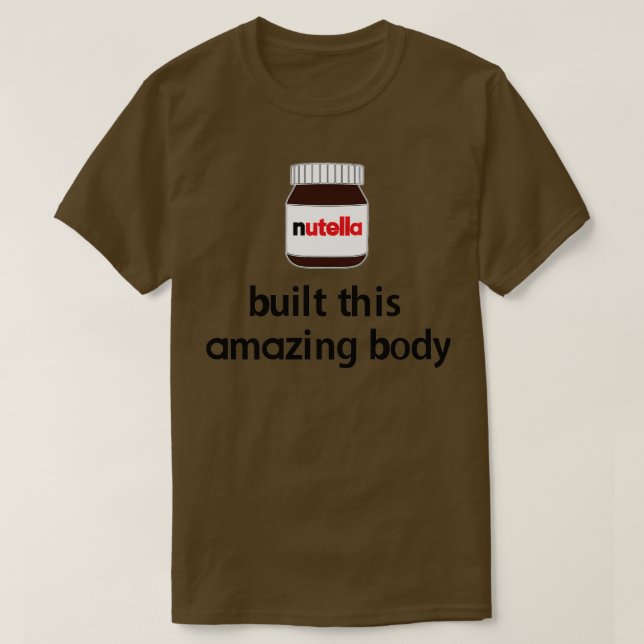 Nutella Byggde Fantastisk.  T Shirt (Design framsida)